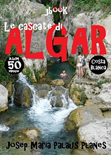 Le cascate di Algar  (50 immagini)